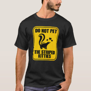 Camiseta Não Faça Carinho Nos Gatinhos Listrados  Gambá