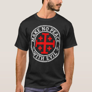 Camiseta Não Faça Paz Com O Cavaleiro Templário Do Mal Jeru