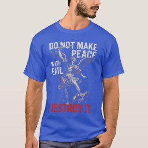 Camiseta Não Faça Paz com o Mal Destrua-o Guerreiro Ousado