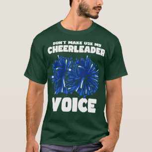 Camiseta Não faça uso do meu Cheerleader Voice 1