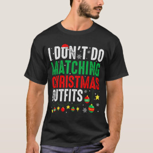 Camiseta Não faço conjuntos de Natal combinando Família Xma