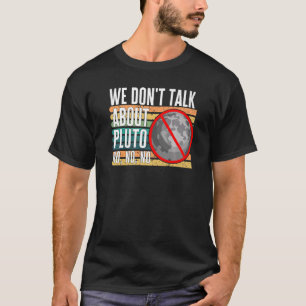Camiseta Não falamos de Plutão Não Não Não Não Planeta Anão