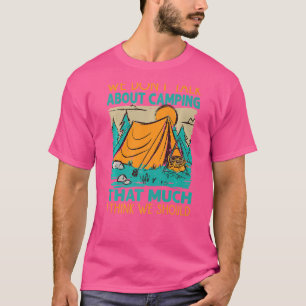 Camiseta Não falamos em acampar tanto que acho que somos
