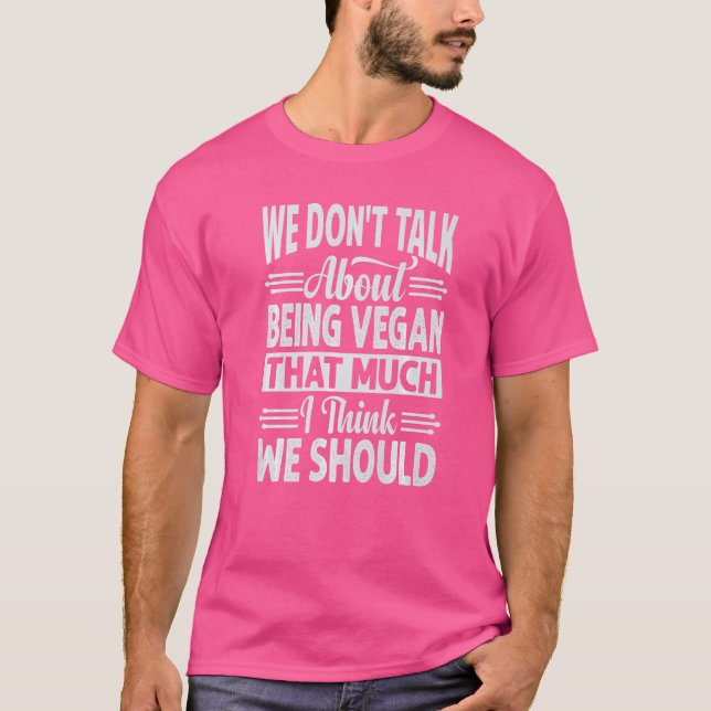 Camiseta Não falamos em ser Vegan tanto que eu acho (Frente)