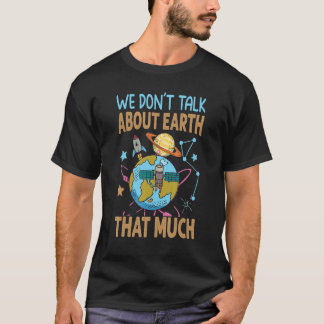 Camiseta Não Falamos Muito Sobre a Terra Planetas