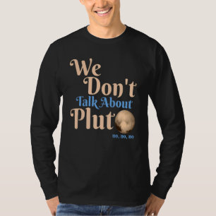 Camiseta Não Falamos Sobre Plutão Astronomia Nunca Esqueça