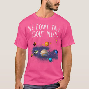 Camiseta Não Falamos Sobre Plutão Engraçado Nunca Esquecer