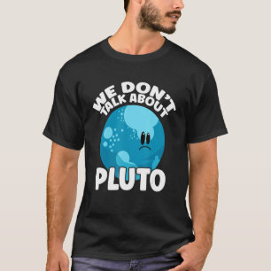 Camiseta Não Falamos Sobre Plutão Espaço Planeta Astron