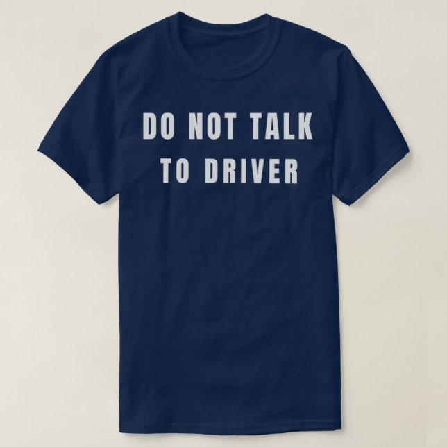Camiseta Não falar com o driver Classic TShirt (Frente do Design)