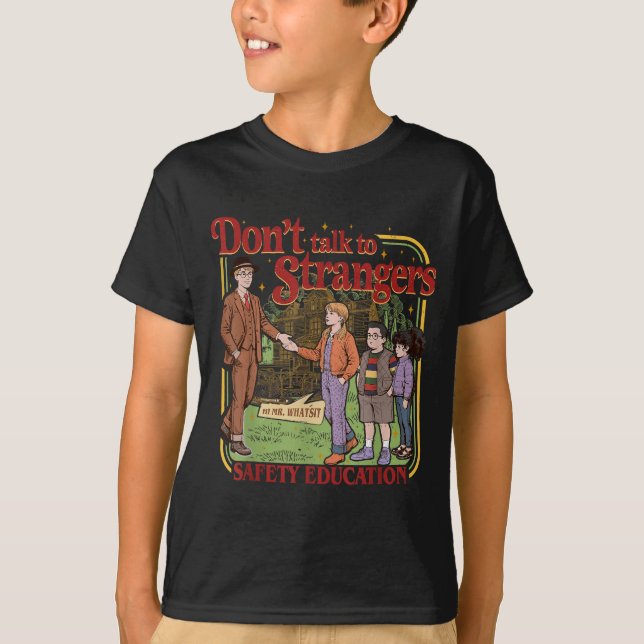 Camiseta Não Fale Com Estranhos Engraçado Sr. O Que É Isso  (Frente)