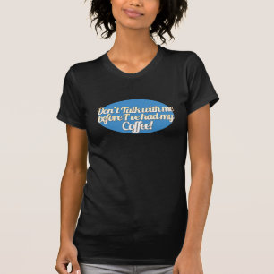 Camiseta Não fale comigo antes que eu comi meu café!