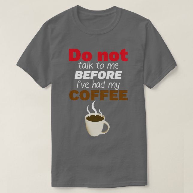 Camiseta Não fale comigo antes que eu tenha meu CAFÉ! Essen (Frente do Design)