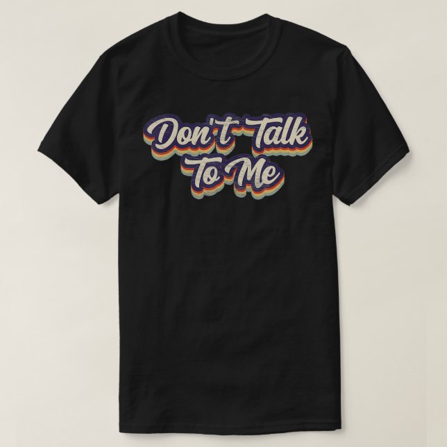 Camiseta Não Fale Comigo Apresentando Sarcástico Engraçado (Frente do Design)