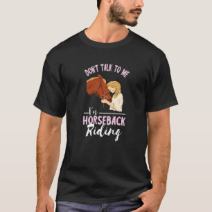 Camiseta Não Fale Comigo Cavalgando Cavalo Amante De Cavalo