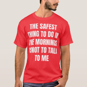 Camiseta Não Fale Comigo De Manhã Para A Sua Segurança 1