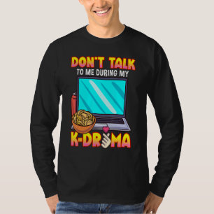 Camiseta Não fale comigo durante o meu drama do K.