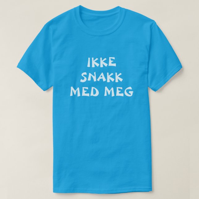 Camiseta não fale comigo em azul norueguês (Frente do Design)