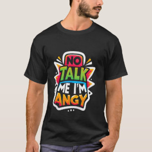 Camiseta Não Fale Comigo Estou com Raiva Mau Humor Atitude