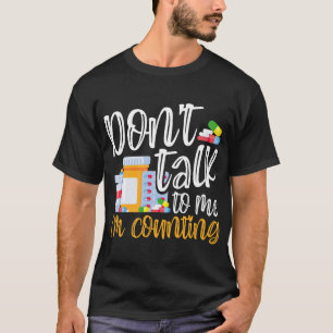 Camiseta Não fale comigo. Estou contando com a Farmacologia