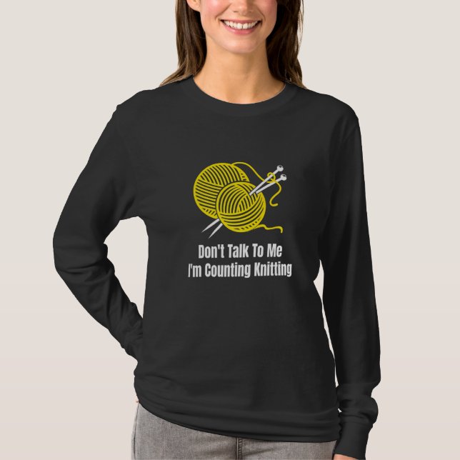 Camiseta Não fale comigo. Estou contando com o tricô de Cro (Frente)