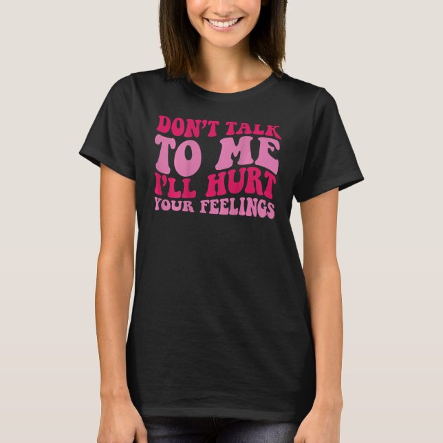 Camiseta Não fales comigo, vou magoar-te. (Frente)