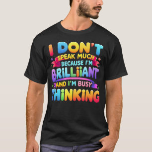 Camiseta Não Falo Muito Porque Brilhante Ocupado