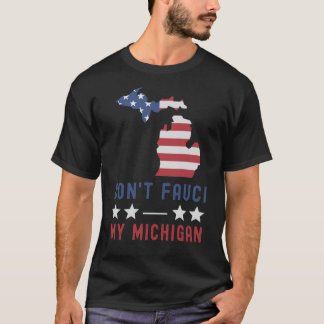 Camiseta Não Fauci My Michigan USA Flag American Patriot