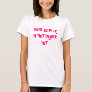 CAMISETA NÃO FAZ A PREOCUPAÇÃO IM NAO BÊBEDO AINDA