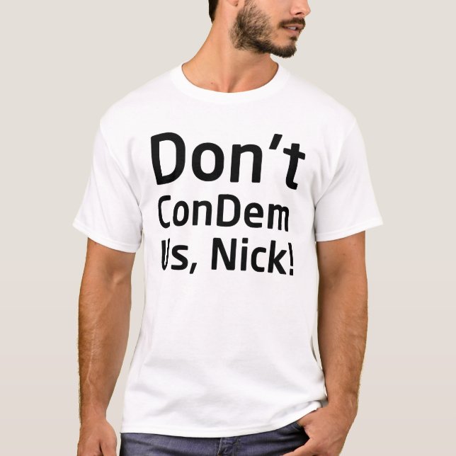 Camiseta Não faz ConDem nós Nick (a luz) (Frente)