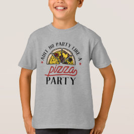 Camiseta Não Faz Festa Como Uma Festa De Pizza
