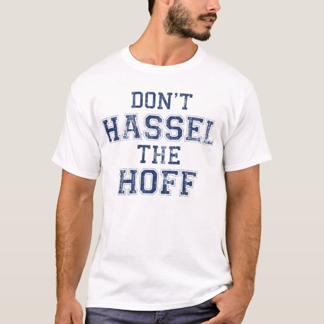 Camiseta não faz o hassel o hoff (Frente)