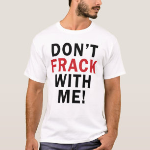 Camiseta Não fazem FRACK comigo! - A luz T dos homens