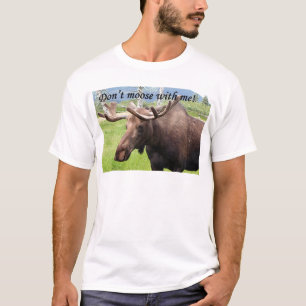 Camiseta Não fazem os alces comigo