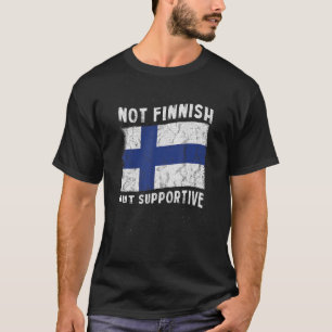 Camiseta Não Finlandês, Mas Bandeira Nacional Apoiante Insp