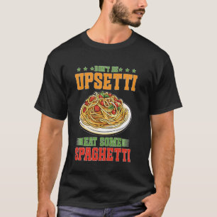 Camiseta Não Fique Chateado Coma Espaguete Massa Italiano