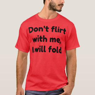 Camiseta não flerte comigo eu dobra 1