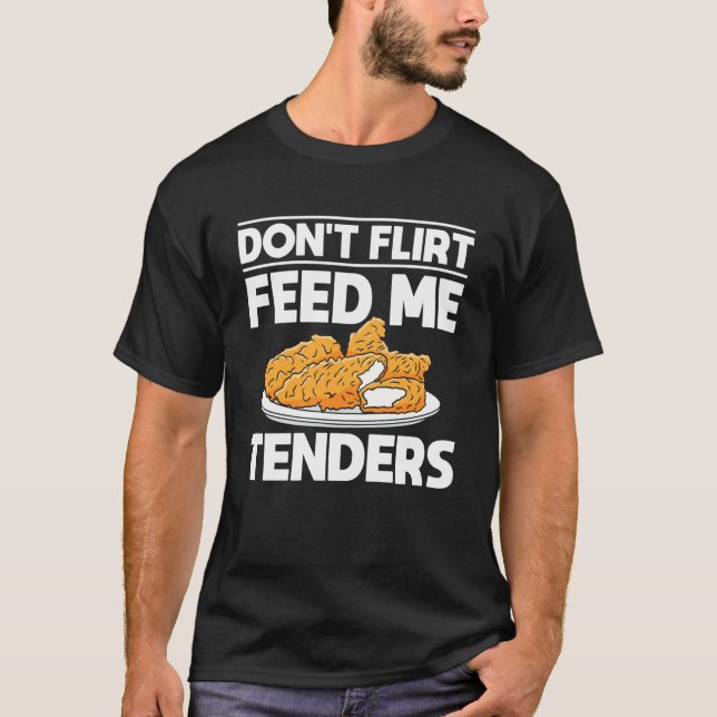 Camiseta Não Flirte Me Alimente com Tenders de Frango (Frente)