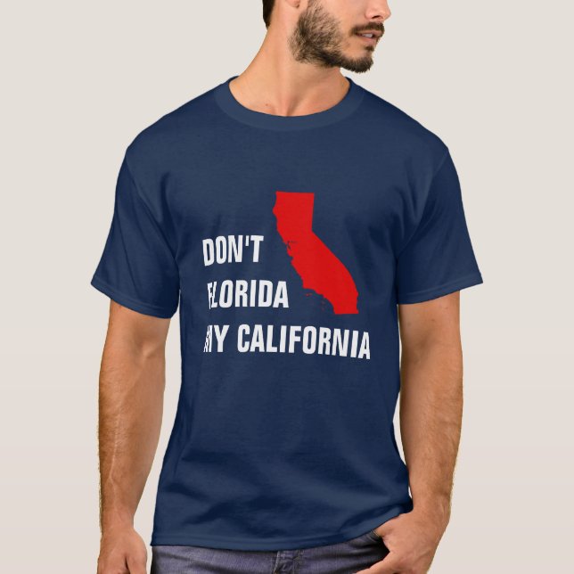 Camiseta Não Flórida minha Califórnia (Frente)