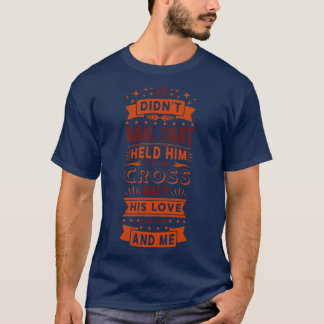Camiseta Não Foi A Preguiça Que O Levou À Cruz, Mas A Sua L