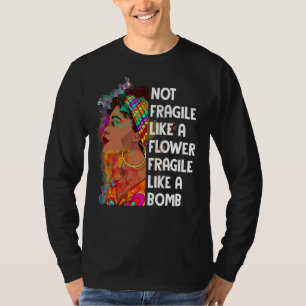 Camiseta Não Frágil Como Uma Flor Como Uma Feminista De Bom