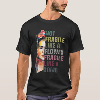 Camiseta Não Frágil Como Uma Flor, Frida, Empoderamento Das