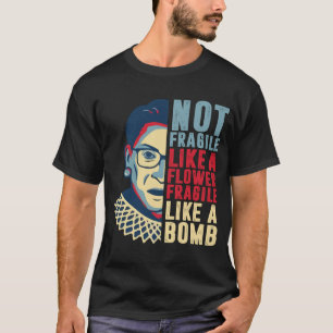 Camiseta Não Frágil Como Uma Flor, Mas Uma Bomba Ruth Ginsb
