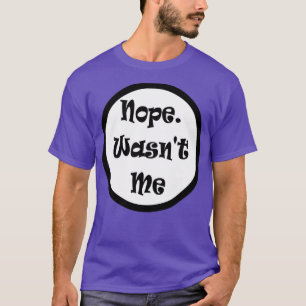 Camiseta Não Fui Culpado Não Me Engraçado