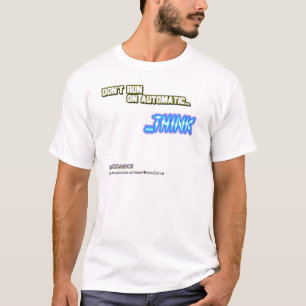 Camiseta Não funcione em automático… PENSAM