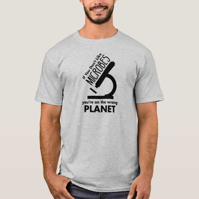 Camiseta Não gostes de micróbios que estás no planeta errad (Frente)