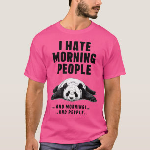 Camiseta Não Gosto De Pessoas Matinais Ou Manhãs Ou Pessoas