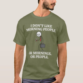 Camiseta Não Gosto de Pessoas Matutinas Ou Manhãs Ou Pessoa