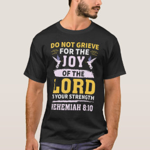 Camiseta Não Grieve Nehemiah 810 Citação Cristã