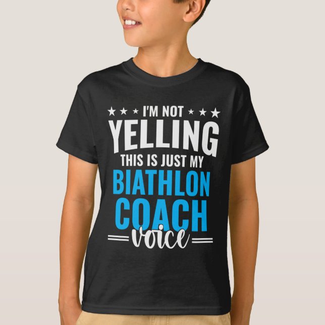 Camiseta Não Gritando Biathlon Coach Voz Engraçado Biathlon (Frente)