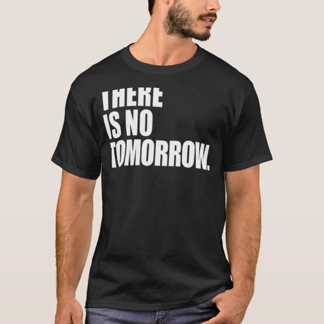 Camiseta Não Há Amanhã (Frente)